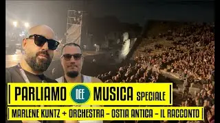 Parliamo DEE Musica - Speciale | Marlene Kuntz + Orchestra - Ostia Antica - | Il Racconto