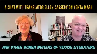 A chat with translator Ellen Cassedy on Yenta Mash and other women writers of Yiddish literature