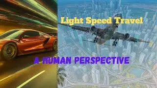 Light Speed Travel : A Human Perspective