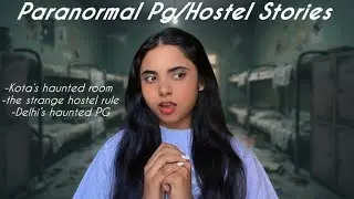 Paranormal PG/ Hostel Stories - She broke a hostel rule, and it made her regret it for life. 