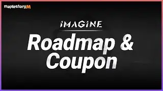 IMAGINE Update Roadmap & Coupon Rewards✨