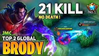 21 KILL! No Death, Brody Perfect Gameplay [ Top 2 Global Brody ] By JMC - Mobile Legends