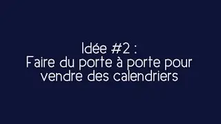 Id&eacute;e #2 / Faire du porte &agrave; porte pour vendre des calendriers