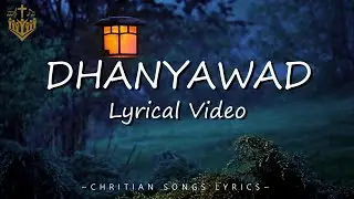 Dhanyawad || Lyrics Video || Blessed Daughters || Christian Songs Lyrics || Hindi Christian Songs
