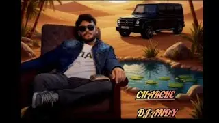 CHARCHE  ( Official Video )  || Dj Andy 