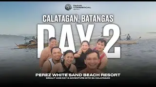 Calatagan Batangas Day2 | Paras Commercial