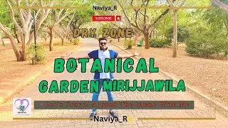 Dry zone Botanical Garden Mirijjawila |මිරිජ්ජවිල උද්භිද උද්&zwj;යානය |SriLanka |Naviya_R🤙 @Naviya-95
