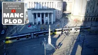 Manchester Ambience - St Peter's Square [4K60fps]