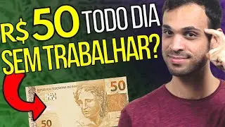 COMO GANHAR 50 REAIS POR DIA SEM TRABALHAR COM RENDA PASSIVA (e de casa)!