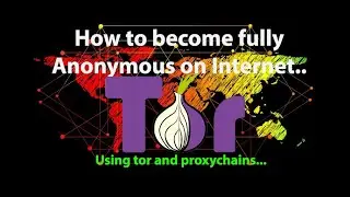 How to Fully Anonymous on internet using tor and Proxychains... in hindi
