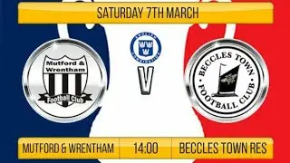 Mutford And Wrentham Football Club vs Beccles Town Reserves Football Club || CS MORLEY CUP Semi