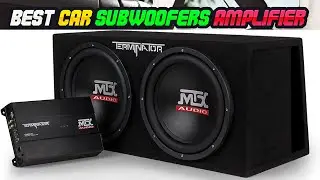 5 Best Car Subwoofer Amplifier in 2025