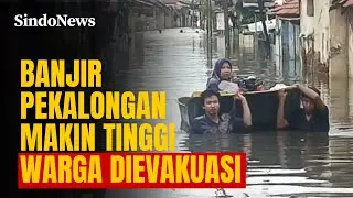 Banjir Pekalongan Makin Tinggi, Warga Dievakuasi | Sindo Trending (19/1)