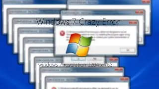 Windows 7 Crazy Error