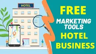 Best Free Tools to Grow Hotel Business: Hotel Marketing Tools.