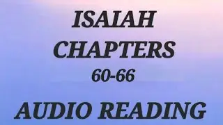 12/20/25 Bible study: Isaiah 60-66 audio reading 