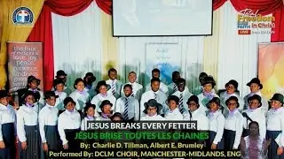 JESUS BREAKS EVERY FETTERS || #dcmchoir || TOTAL FREEDOM THROUGH FAITH IN CHRIST || #dlbc