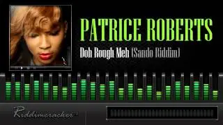 Patrice Roberts - Doh Rough Meh (Sando Riddim) [Soca 2014]