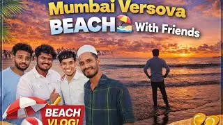 Versova beach 🏖️ with friends || Versova beach full detail vlogs || Irfan Iconic Vlogs 