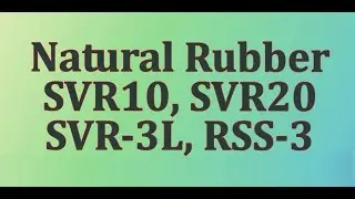 Supplier of Natural Rubber SVR10, SVR20, SVR-3L & RSS-3