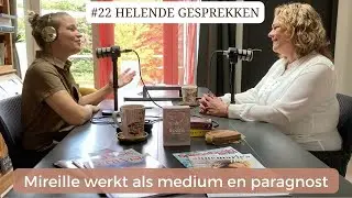 #22 HG: Mireille werkt als medium en paragnost