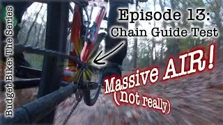 Budget Bike: The Series, Ep.13 Chain Guide Test