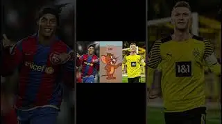 Ronaldinho vs Marco Reus?