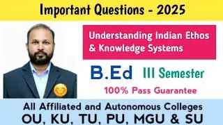 Understanding Indian Ethos & Knowledge Systems Important Questions 2025 B.Ed 3rd Semester 3 Sem Imp