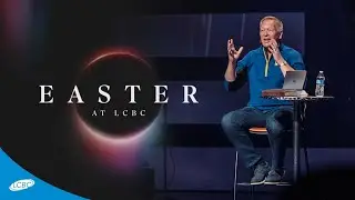 Easter At LCBC 2022