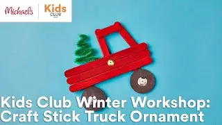 Kids Club Winter Workshop: Craft Stick Truck Ornament | Michaels