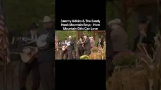 Sammy Adkins & The Sandy Hook Mountain Boys - How Mountain Girls Can Love