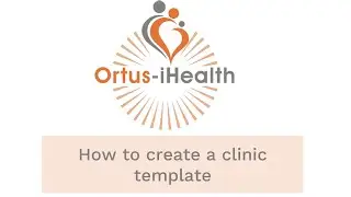 How to create a clinic template