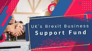 UK&rsquo;s Brexit Business Support Fund
