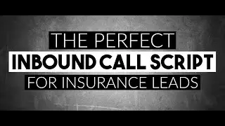 The Perfect Inbound Call Script For Insurance Leads [Phone Phenom Ep. 10]
