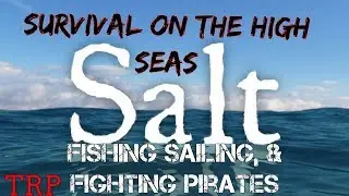 Salt: Survival On The High Seas - Pirates - Ships - Sailing - Crafting - Fishing (PC)