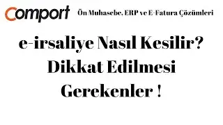 Comport ERP &Ouml;n Muhasebe Programı ile Pratik e-irsaliye işlemleri e-irsaliye nasıl kesilir?