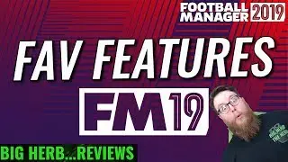 FOOTBALL MANAGER 2019 EARLY ACCESS - FAVOURITE FEATURES - FM19 NEW FEATURES