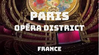 🇫🇷 Glamorous Paris Op&eacute;ra District in 4K | Palais Garnier & Galeries Lafayette | France Travel