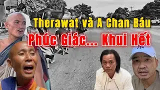 Ph&uacute;c Gi&aacute;c Khui Hết Bem Hết ? Chuyện Therawat V&agrave; A CHAN B&Aacute;U 