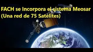 75 Sat&eacute;lites para la FACH [sistema Meosar]