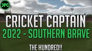 THE HUNDRED IS HERE! 💯 - Cricket Captain 2022 - Road to England Glory #18