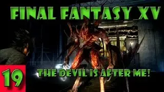 The Devil is after me | Final Fantasy 15 gameplay