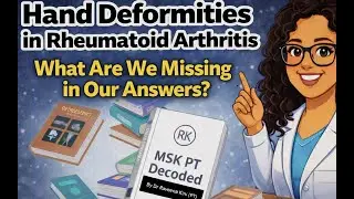 Hand Deformities in Rheumatoid Arthritis | IIIrd and IVth BPTh Last-Minute Revision