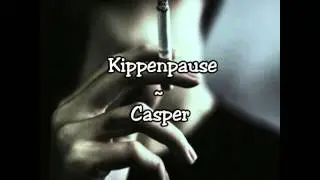 Casper - Kippenpause [Lyrics]