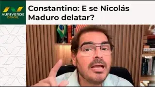 Rodrigo Constantino: E se Nicol&aacute;s Maduro delatar?