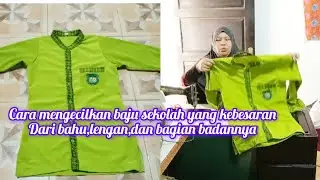 CARA MENGECILKAN BAJU SEKOLAH YANG KEBESARAN DARI BAHU,LENGAN DAN BAGIAN BADAN