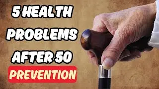 5 Health Problems After 50 and How to Prevent Them👴👵