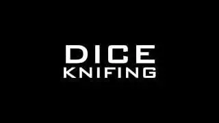 Dice Knifing | Official Promo