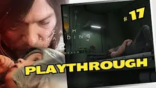 Death Stranding 2: On the Beach | Part 17 | Playthrough