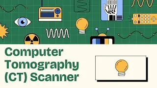 ComputerTomography(CT) Scanner